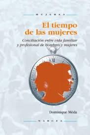 Tiempo De Las Mujeres : Conciliación Entre Vida Familiar Y Profesional