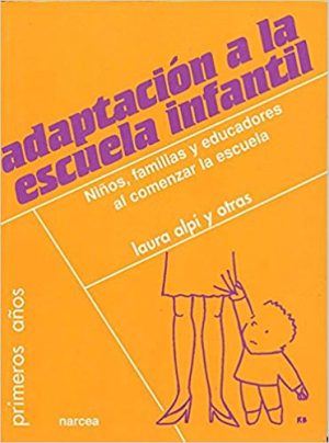 Adaptación A La Escuela Infantil: Niños, Familias Y Educadores