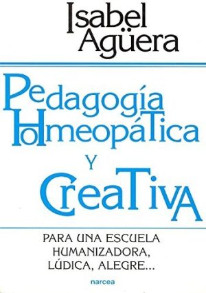 Pedagogía Homeopática Y Creativa