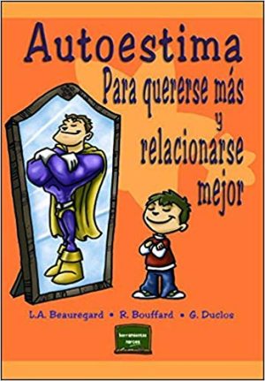 Autoestima Para Quererse Mas Y Relacionarse Mejor