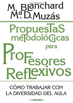 Propuestas Metodológicas Para Profesores Reflexivos