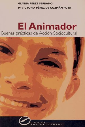 Animador, El: Buenas Practicas De Animación Sociocultural