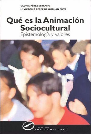 Qué Es La Animación Sociocultural : Epistemología Y Valores