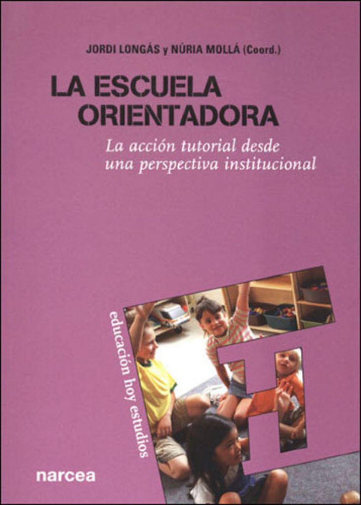 Escuela Orientadora : La Acción Tutorial Desde Una Perspectiva Institucional