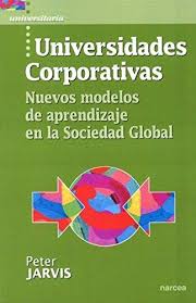 Universidades Corporativas: Nuevos Modelos De Aprendizaje En La Socie