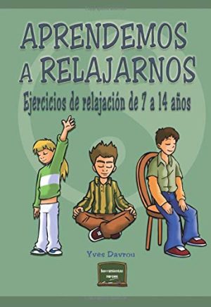 Aprendemos A Relajarnos: Ejercicios De Relajación De 7 A 14 Años