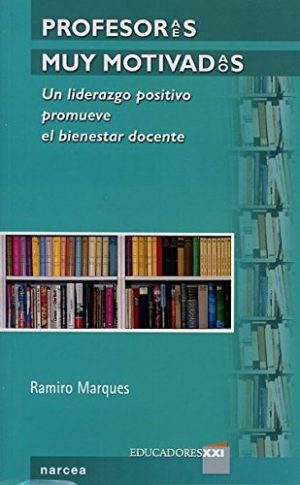 Profesores Muy Motivados : Un Liderazgo Positivo Promueve El Bienestar