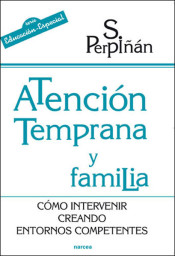 Atención Temprana Y Familia: Como Intervenir Creando Entornos Compete