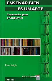 Enseñar Bien Es Un Arte : Sugerencias Para Principiantes