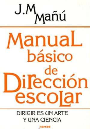 Manual Básico De Dirección Escolar : Dirigir Es Un Arte Y Una Ciencia
