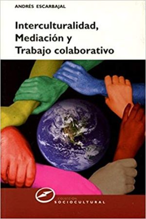 Interculturalidad, Mediación Y Trabajo Colaboratorio