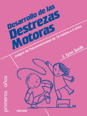 Desarrollo De Las Destrezas Motoras: Juegos De Psicomotrocidad De 18 M