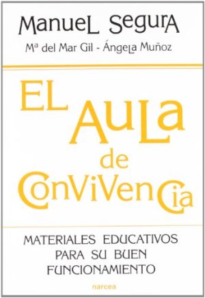 Aula De Convivencia, El: Materiales Educativos Para Su Buen Funcionamiento