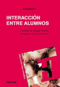 Interacción Entre Alumnos: Cuando La Ayuda Mutua Enriquece El Conocimiento