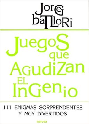 Juegos Que Agudizan El Ingenio: 111 Enigmas Sorprendentes Y Muy Divertidos
