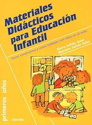 Materiales Didácticos Para Educación Infantil : Como Construirlos Y Com
