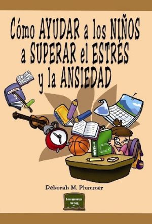Como Ayudar A Los Niños A Superar El Estrés Y La Ansiedad