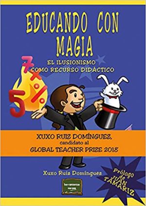 Educando Con Magia : El Ilusionismo Como Recurso Didáctico