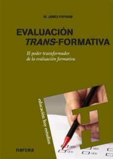 Evaluación Trans-Formativa: El Poder Transformador De La Evaluación