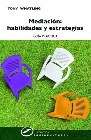 Mediación : Habilidades Y Estrategias - Guía Practica