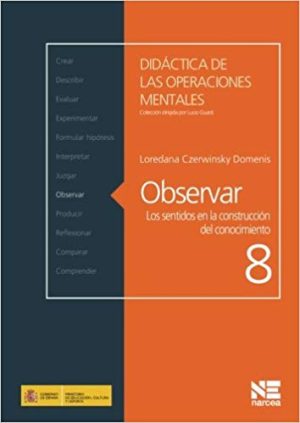 Observar : Los Sentidos En La Construcción Del Conocimiento
