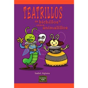 Teatrillos : De Bichillos Y Otros Animalillos