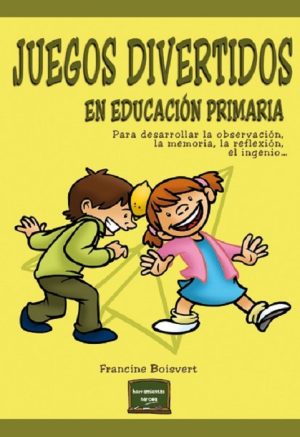Juegos Divertidos En Educación Primaria : Para Desarrollar La Observación