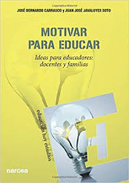 Motivar Para Educar : Ideas Para Educadores : Docentes Y Padres