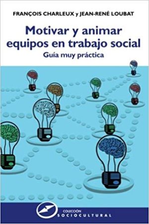 Motivar Y Animar Equipos En Trabajo Social