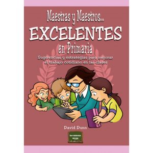 Maestras Y Maestros... Excelentes En Primaria: Sugerencias Y Estrategi