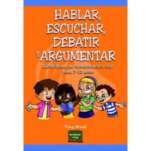 Hablar, Escuchar, Debatir Y Argumentar