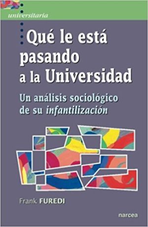 Qué Le Está Pasando A La Universidad : Un Análisis Sociológico De Su I