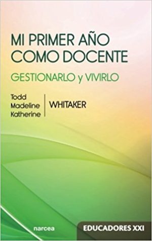 Mi Primer Año Como Docente : Gestionarlo Y Vivirlo
