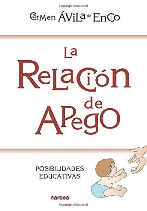La Relación De Apego : Posibilidades Educativas