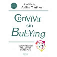 Convivir Sin Bullying: Compartiendo Relaciones De Respeto