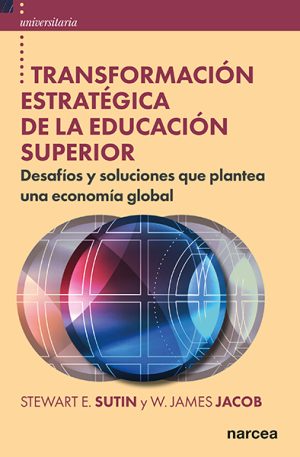 Transformación Estratégica De La Educación Superior : Desafíos Y Soluc