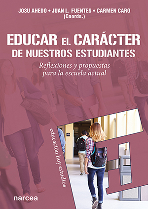 Educar El Carácter De Nuestros Estudiantes : Reflexiones Y Propuestas