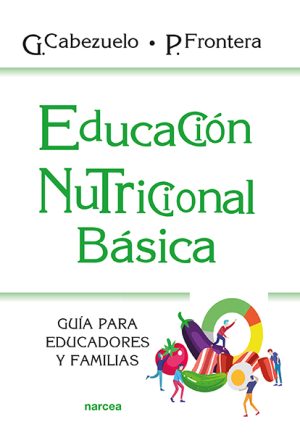 Educación Nutricional Básica : Guía Para Educadores Y Familias