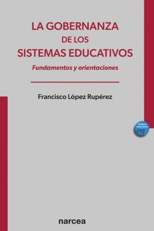 La Gobernanza De Los Sistemas Educativos: Fundamentos Y Orientaciones