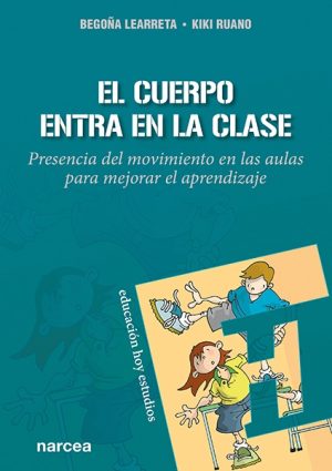 El Cuerpo Entra En La Clase: Presencia Del Movimiento En Las Aulas