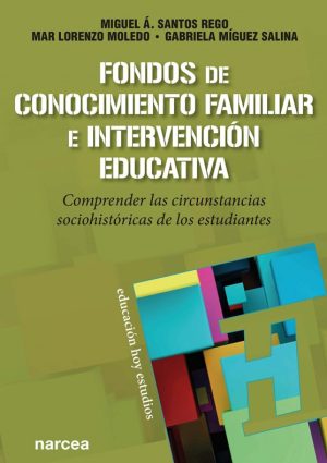 Fondos De Conocimiento Familiar E Intervención Educativa : Comprender