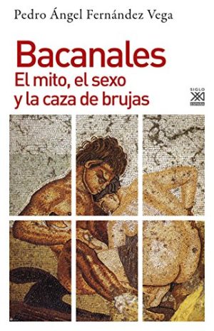 Bacanales: el mito, el sexo y la caza de brujas