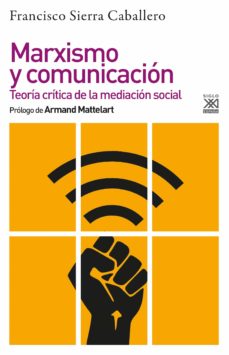 Marxismo y comunicación: teoría crítica de la mediación social