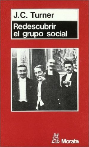 Redescubrir El Grupo Social : Una Teoría De Categorización Del Yo