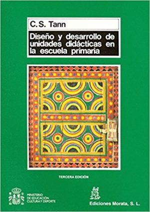 Diseño Y Desarrollo De Unidades Didácticas En La Escuela.: