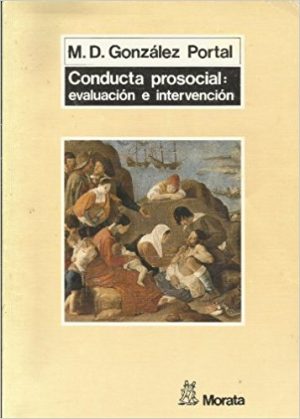 Conducta Prosocial : Evaluación E Intervención