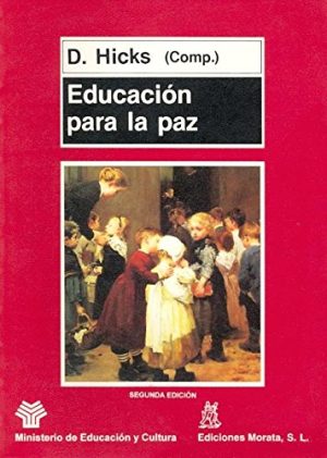 Educación Para La Paz: Cuestiones, Principios Y Practica En El Aula