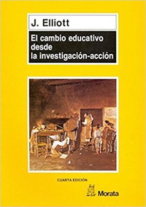 El Cambio Educativo Desde La Investigación-Acción