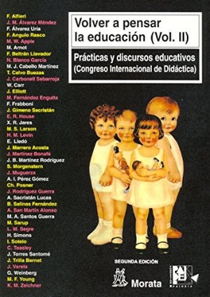 Volver A Pensar La Educación, Vol II : Practicas Y Discursos Educativo