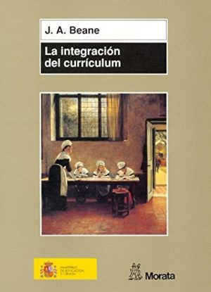 La Integración Del Currículum : El Diseño Del Núcleo De La Educación